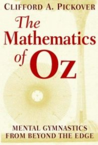The Mathematics of Oz - Mental Gymnastics from Beyond the Edge