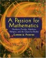A Passion for Mathematics - Numbers, Puzzles, Madness, Religion, and the Quest for Reality