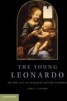 The Young Leonardo - Art and Life in Fifteenth-century Florence