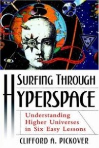 Surfing Through Hyperspace - Understanding Higher Universes in Six Easy Lessons