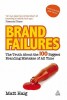 Brand Failures - The Truth About the 100 Biggest Branding Mistakes of All Time