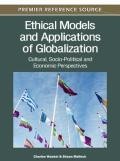 Ethical Models and Applications of Globalization - Cultural, Socio-Political and Economic Perspectives