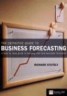 The Definitive Guide to Business Forecasting