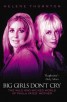 Big Girls Don't Cry - The Extraordinary Autobiography of Paula Yates' Mother