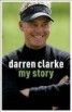 Darren Clarke - My Story