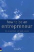 How to be an Entrepreneur - The Six Secrets of Self-Made Success