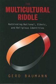 The Multicultural Riddle - Rethinkig National, Ethnic, and ReligiousIdentities