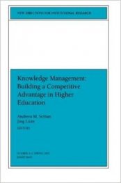 Knowledge Management : Building a Competitive Advantage in Higher Education