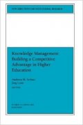 Knowledge Management : Building a Competitive Advantage in Higher Education