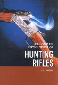 The Complete Encyclopedia of Hunting Rifles