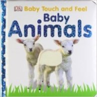 Baby Animals/ Baby Touch and Feel