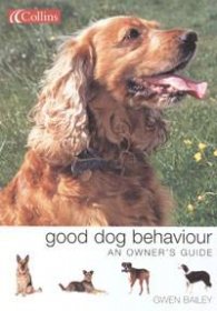 Good Dog Behaviour an Owner's Guide
