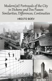 Modern(ist) Portrayals of the City in Dickens and Dos Passos: Similarities, Differences, Continuities