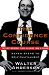 The Confidence Course: Seven Steps to Self - Fulfillment