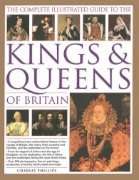 The Complete Illustrated Guide to The Kings & Queens