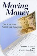 Moving Money: The Future of Consumer Payments