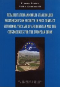 Rehabilitation and Multi-Stakeholder Partnerships on Security in Post-Conflict Situations: The case of Afghanistan and the Consequense for the Europea