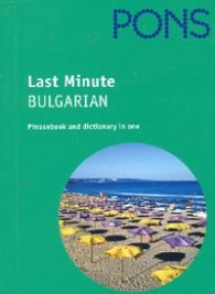 Last Minute BULGARIAN. Phrasebook and dictionary in one