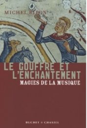 Le Gouffre et l'enchantement - Magies de la musique