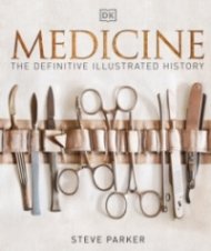 Medicine : The Definitive Illustrated History