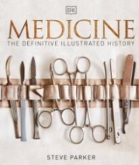 Medicine : The Definitive Illustrated History