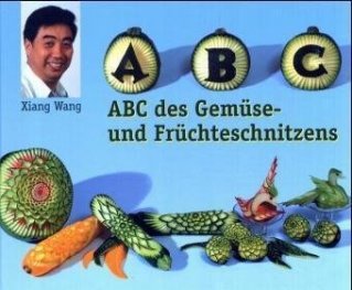 ABC des Gemuese und Fruechteschnitzens