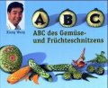 ABC des Gemuese und Fruechteschnitzens