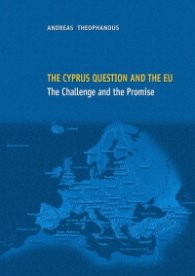 The Cyprus Question and the EU: The Challlenge and the Promise