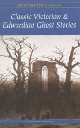 Classic Victorian & Edwardian Ghost Stories