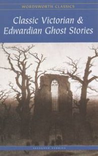 Classic Victorian & Edwardian Ghost Stories