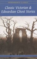 Classic Victorian & Edwardian Ghost Stories