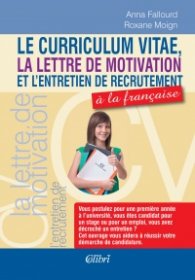Le curriculum vitae, la lettre de motivation et l'entretien de recrutement a la francaise