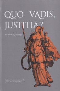 Quo vadis, Justitia?