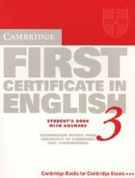 Cambridge First Certificate in English 3/ with answers