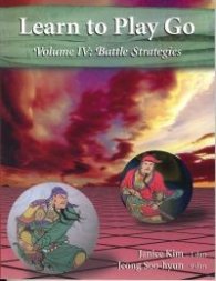 Learn to Play Go - Volume IV: Battle Strategies