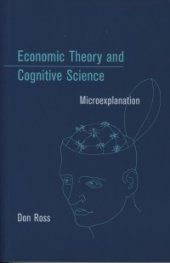 Economic Theory and Cognitive Science: Microexplanation