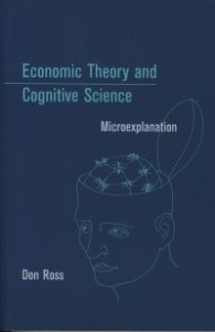 Economic Theory and Cognitive Science: Microexplanation