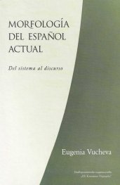 Morfologia del espanol actual. Del sistema al discurso