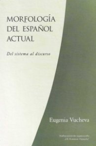 Morfologia del espanol actual. Del sistema al discurso