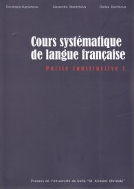 Cours systematique de langue fran?aise. Partie constructive 1