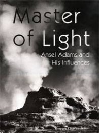 Master of Light: Ansel Adams and His Influences