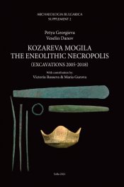 KOZAREVA MOGILA THE ENEOLITHIC NECROPOLIS (excavations 2005-2018)
