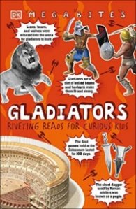 Gladiators : Riveting Reads for Curious Kids