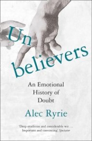 Unbelievers : An Emotional History of Doubt