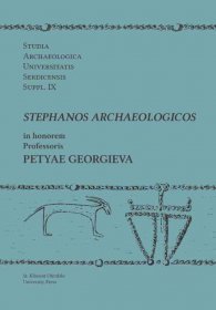 Stephanos Archaeologicos in honorem professoris Petyae Georgieva