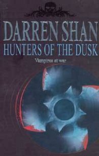 Hunters of the Dusk: The Saga of Darren Shan/ book 7
