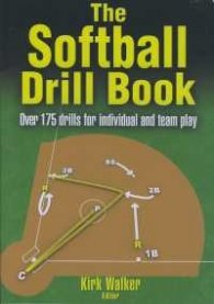 The Softball Drill Book - Over 175 drills for individual and team play