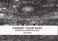 Forget your past: Communist-era monuments in Bulgaria