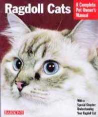 Ragdoll Cats-A Complete Pet Owner's Manual
