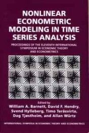Nonlinear Econometric Modeling in time series: Proceeding of the eleventh international symposium in economic theory